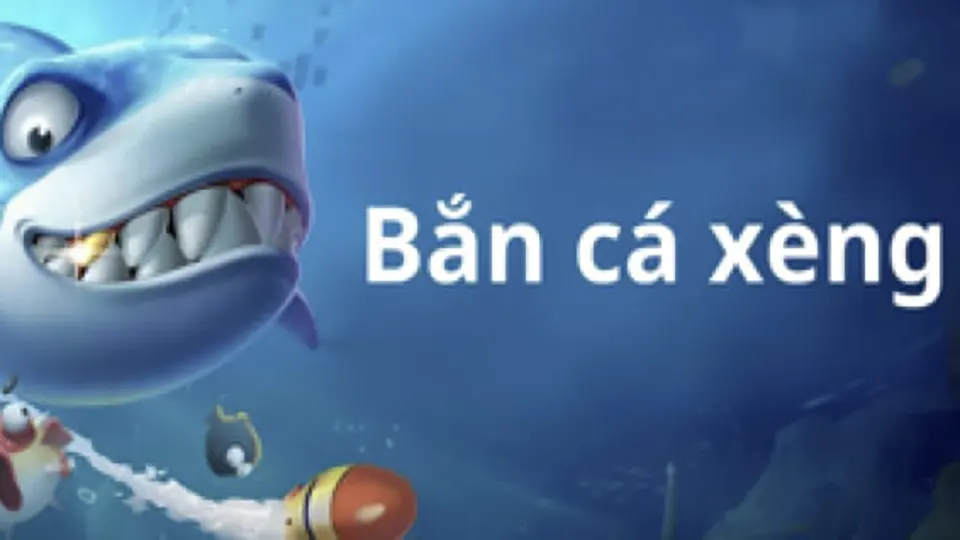 bắn cá xèng đổi thưởng