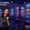 Xu hướng slot game đổi thưởng mới nhất cho dân săn tiền tại casino trực tuyến uy tín việtnam