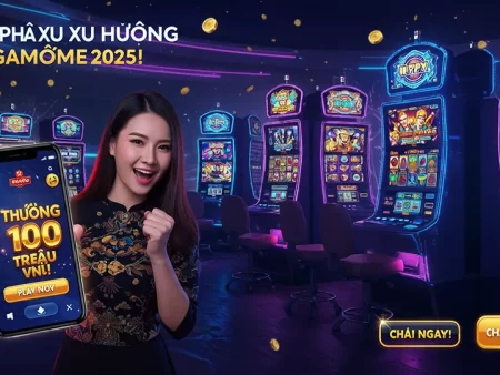 Xu hướng slot game đổi thưởng mới nhất cho dân săn tiền tại casino trực tuyến uy tín việtnam